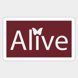 Alive being alive and free Magnet